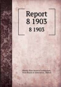 Report. 8 1903
