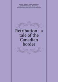 Retribution : a tale of the Canadian border