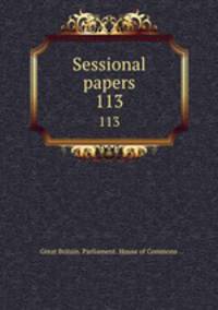 Sessional papers. 113