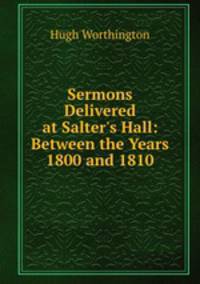 Sermons Delivered at Salter