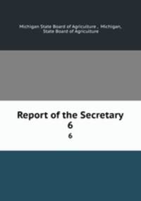 Report of the Secretary. 6