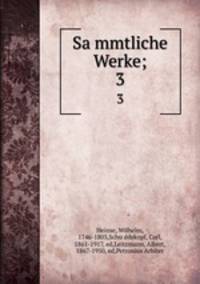 Sammtliche Werke;. 3