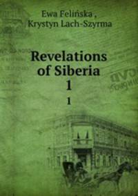 Revelations of Siberia. 1
