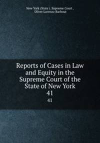 Reports of Cases in Law and Equity in the Supreme Court of the State of New York. 41