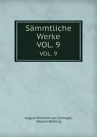Smmtliche Werke. VOL. 9