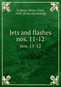 Jets and flashes. nos. 11-12