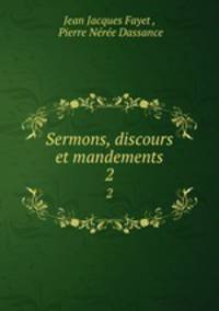 Sermons, discours et mandements. 2