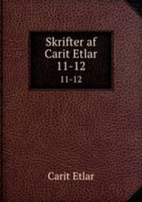 Skrifter af Carit Etlar. 11-12