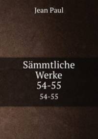 Smmtliche Werke. 54-55