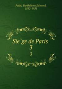 Siege de Paris . 3