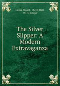 The Silver Slipper: A Modern Extravaganza