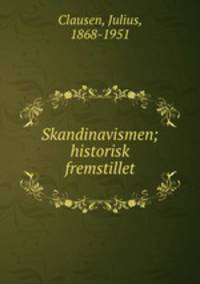 Skandinavismen; historisk fremstillet