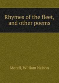 Rhymes of the fleet, and other poems