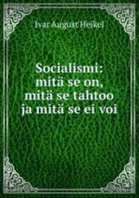 Socialismi: mita se on, mita se tahtoo ja mita se ei voi