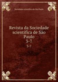 Revista da Sociedade scientifica de So Paulo. 3-7