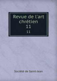 Revue de l`art chrtien. 11