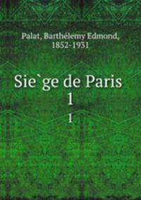 Siege de Paris . 1
