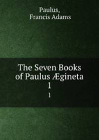 The Seven Books of Paulus gineta. 1