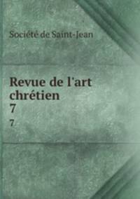 Revue de l`art chrtien. 7