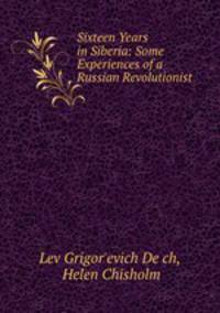 Sixteen Years in Siberia: Some Experiences of a Russian Revolutionist