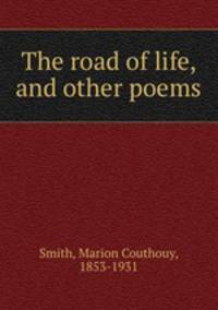 The road of life, and other poems