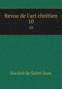 Revue de l`art chrtien. 10