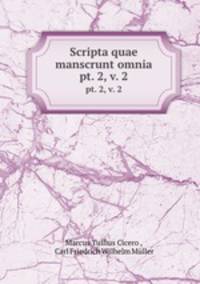 Scripta quae manscrunt omnia. pt. 2, v. 2