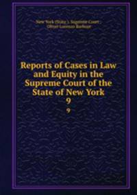 Reports of Cases in Law and Equity in the Supreme Court of the State of New York. 9
