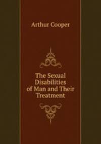 The Sexual Disabilities of Man and Their Treatment