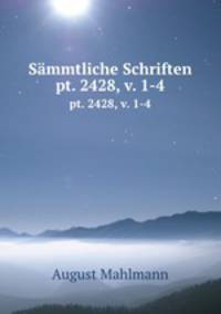 Smmtliche Schriften. pt. 2428, v. 1-4