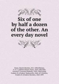 Six of one by half a dozen of the other. An every day novel