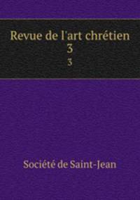Revue de l`art chrtien. 3