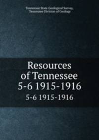 Resources of Tennessee. 5-6 1915-1916