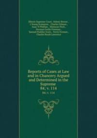 Reports of Cases at Law and in Chancery Argued and Determined in the Supreme .. 84; v. 114