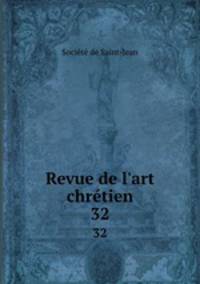 Revue de l`art chrtien. 32