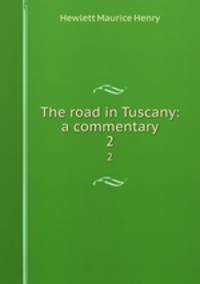 The road in Tuscany: a commentary. 2