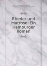 Rheder und Matrose: Ein Hamburger Roman