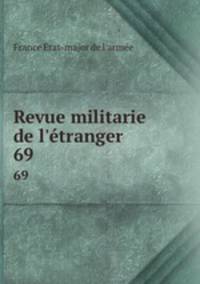 Revue militarie de l`tranger. 69