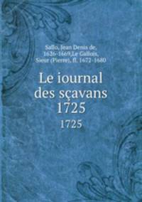 Le iournal des savans. 1725