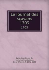 Le iournal des savans. 1703