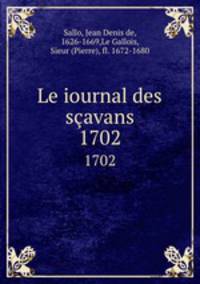 Le iournal des savans. 1702