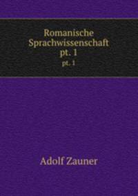 Romanische Sprachwissenschaft. pt. 1
