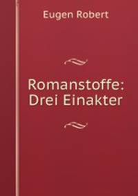 Romanstoffe: Drei Einakter