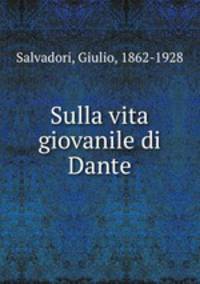 Sulla vita giovanile di Dante