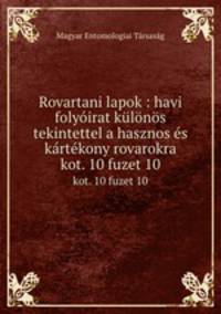 Rovartani lapok : havi folyirat klns tekintettel a hasznos s krtkony rovarokra. kot. 10 fuzet 10