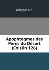 Apophtegmes des Peres du Desert (Coislin 126)