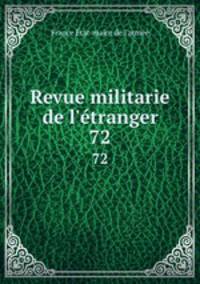 Revue militarie de l`tranger. 72