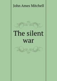 The silent war