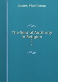 The Seat of Authority in Religion. 1