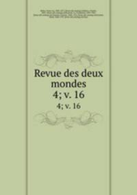 Revue des deux mondes. 4; v. 16